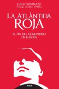 la atlantida roja: el findel comunismo en europa-luigi geninazzi-9788432143823 la atlantida roja: el findel comunismo en europa-luigi geninazzi-9788432143823
