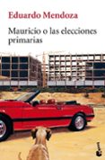 mauricio o las elecciones primarias-eduardo mendoza-9788432217623 mauricio o las elecciones primarias-eduardo mendoza-9788432217623