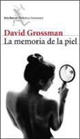 la memoria de la piel-david grossman-9788432228223 la memoria de la piel-david grossman-9788432228223