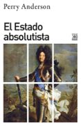 el estado absolutista-perry anderson-9788432303623 el estado absolutista-perry anderson-9788432303623