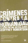 crimenes contra la humanidad: la lucha por una justicia global-geoffrey robertson-9788432313523 crimenes contra la humanidad: la lucha por una justicia global-geoffrey robertson-9788432313523