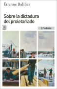 sobre la dictadura del proletariado (2ª ed.)-etienne balibar-9788432317323 sobre la dictadura del proletariado (2ª ed.)-etienne balibar-9788432317323