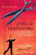 ¡deja de controlarme!: que hacer cuando la persona a la que quere mos ejerce un dominio excesivo sobre nosotros-richard j. stenack-9788433020123 ¡deja de controlarme!: que hacer cuando la persona a la que quere mos ejerce un dominio excesivo sobre nosotros-richard j. stenack-9788433020123