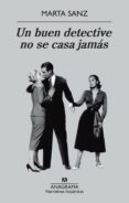 un buen detective no se casa jamás (ebook)-marta sanz-9788433933423 un buen detective no se casa jamás (ebook)-marta sanz-9788433933423