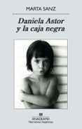 daniela astor y la caja negra-marta sanz pastor-9788433997623 daniela astor y la caja negra-marta sanz pastor-9788433997623