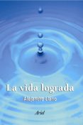 la vida lograda-alejandro llano-9788434412323 la vida lograda-alejandro llano-9788434412323