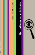 periodismo especializado-javier fernandez del moral-9788434413023 periodismo especializado-javier fernandez del moral-9788434413023