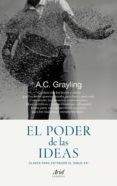 el poder de las ideas: claves para entender el siglo xx-a.c. grayling-9788434419223 el poder de las ideas: claves para entender el siglo xx-a.c. grayling-9788434419223