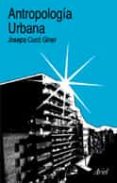 antropologia urbana-josepa cuco giner-9788434422223 antropologia urbana-josepa cuco giner-9788434422223