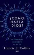 ¿cómo habla dios?-francis s. collins-9788434423923 ¿cómo habla dios?-francis s. collins-9788434423923