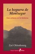 la hoguera de montsegur: los cataros en la historia-zoe oldenbourg-9788435026123 la hoguera de montsegur: los cataros en la historia-zoe oldenbourg-9788435026123