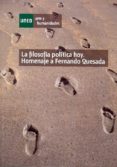 la filosofia politica hoy: homenaje a fernando quesada-antonio garcia santesmases-9788436263923 la filosofia politica hoy: homenaje a fernando quesada-antonio garcia santesmases-9788436263923