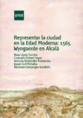 representar la ciudad en la edad moderna: 1565, wyngaerde en alcala (ebook)-9788436270723 representar la ciudad en la edad moderna: 1565, wyngaerde en alcala (ebook)-9788436270723