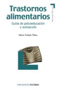 trastornos alimentarios: guias de psicoeducacion y autoayuda-maria calado otero-9788436823523 trastornos alimentarios: guias de psicoeducacion y autoayuda-maria calado otero-9788436823523