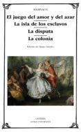 el juego del amor y del azar; la isla de los esclavos; la disputa; la colonia (ebook)-9788437635323