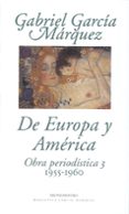 de europa y america (1955-1960): obra periodistica 3-gabriel garcia marquez-9788439704423 de europa y america (1955-1960): obra periodistica 3-gabriel garcia marquez-9788439704423