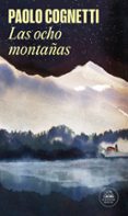 las ocho montañas-paolo cognetti-9788439734123 las ocho montañas-paolo cognetti-9788439734123