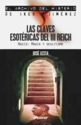 las claves esotericas del iii reich: nazis: magia y ocultismo-jose lesta-9788441416123 las claves esotericas del iii reich: nazis: magia y ocultismo-jose lesta-9788441416123