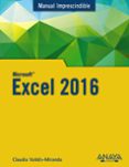 excel 2016 (manual imprescindible)-claudia valdes-miranda-9788441538023 excel 2016 (manual imprescindible)-claudia valdes-miranda-9788441538023