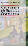 diccionario akal de cultura y civilizacion francesa-jesus cantera ortiz de urbina-nicolas campos plaza-9788446012023 diccionario akal de cultura y civilizacion francesa-jesus cantera ortiz de urbina-nicolas campos plaza-9788446012023