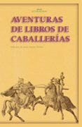 aventuras de los libros de caballerias-jesus maire bobes-9788446022923 aventuras de los libros de caballerias-jesus maire bobes-9788446022923