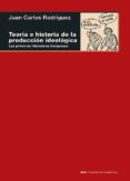 teoría e historia de la producción ideológica-juan carlos rodriguez-9788446044123 teoría e historia de la producción ideológica-juan carlos rodriguez-9788446044123