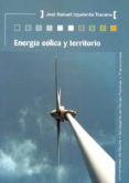 energia eolica y territorio-josé manuel izquierdo toscano-9788447209323 energia eolica y territorio-josé manuel izquierdo toscano-9788447209323