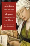 mujeres trovadoras de dios: una tradicion silenciada de la europa medieval-georgette epiney-burgard-emilie zum brunn-9788449319723 mujeres trovadoras de dios: una tradicion silenciada de la europa medieval-georgette epiney-burgard-emilie zum brunn-9788449319723