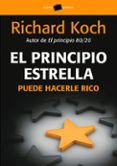 el principio estrella: puede hacerle rico-richard koch-9788449322723 el principio estrella: puede hacerle rico-richard koch-9788449322723