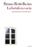 la fortaleza vacia-bruno bettelheim-9788449327223 la fortaleza vacia-bruno bettelheim-9788449327223