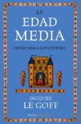 la edad media explicada a los jovenes-jacques le goff-9788449328923 la edad media explicada a los jovenes-jacques le goff-9788449328923