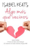 algo más que vecinos (ebook)-isabel keats-9788461623723 algo más que vecinos (ebook)-isabel keats-9788461623723