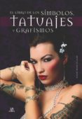 el libro de los simbolos, tatuajes y grafismos-noemi marcos alba-9788466222723 el libro de los simbolos, tatuajes y grafismos-noemi marcos alba-9788466222723