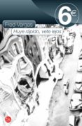 huye rapido, vete lejos-fred vargas-9788466324823 huye rapido, vete lejos-fred vargas-9788466324823