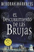 el descubrimiento de las brujas (el descubrimiento de las brujas 1)-deborah harkness-9788466332323 el descubrimiento de las brujas (el descubrimiento de las brujas 1)-deborah harkness-9788466332323