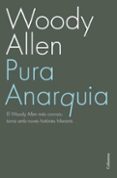 pura anarquia-woody allen-9788466408523 pura anarquia-woody allen-9788466408523