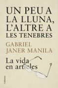 un peu a la lluna, l altre a les tenebres-gabriel janer manila-9788466409223 un peu a la lluna, l altre a les tenebres-gabriel janer manila-9788466409223