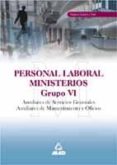 personal laboral de ministerios. grupo vi: auxiliar de servicios generales. auxiliar de mantenimiento y oficios: temario comun y test-fernando martos navarro-luis del castillo-9788466525923 personal laboral de ministerios. grupo vi: auxiliar de servicios generales. auxiliar de mantenimiento y oficios: temario comun y test-fernando martos navarro-luis del castillo-9788466525923