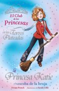 la princesa katie y la escoba de la bruja (el club de las princes as)-vivian french-9788466762823 la princesa katie y la escoba de la bruja (el club de las princes as)-vivian french-9788466762823