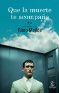 que la muerte te acompañe (ebook)-risto mejide-9788467036923 que la muerte te acompañe (ebook)-risto mejide-9788467036923