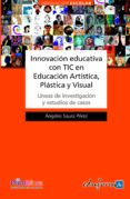 innovacion educativa con tic en educacion artistica, plastica y v isual-angeles saura perez-9788467663723 innovacion educativa con tic en educacion artistica, plastica y v isual-angeles saura perez-9788467663723