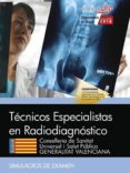 tecnicos especialistas en radiodiagnostico conselleria de sanitat universal i salut publica generalitat valenciana: simulacros de examen-antonio lopez gutierrez-9788468171623 tecnicos especialistas en radiodiagnostico conselleria de sanitat universal i salut publica generalitat valenciana: simulacros de examen-antonio lopez gutierrez-9788468171623