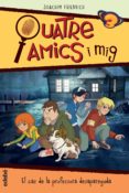 quatre amics i mig 1. el cas de la professora desapareguda-joachim friedrich-9788468322223 quatre amics i mig 1. el cas de la professora desapareguda-joachim friedrich-9788468322223