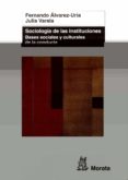 sociologia de las instituciones: bases sociales y culturales de l a conducta-fernando alvarez-uria-9788471126023 sociologia de las instituciones: bases sociales y culturales de l a conducta-fernando alvarez-uria-9788471126023