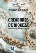 creadores de riqueza-alejandro gomez-9788472095823 creadores de riqueza-alejandro gomez-9788472095823