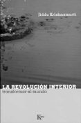 la revolucion interior-jiddu krishnamurti-9788472456723 la revolucion interior-jiddu krishnamurti-9788472456723