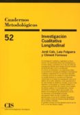 cuadernos metodologicos 52: investigacion cualitativa longitudinal-9788474766523 cuadernos metodologicos 52: investigacion cualitativa longitudinal-9788474766523