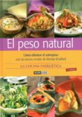 el peso natural: como eliminar el sobrepeso con las nuevas recets a de montse bradford-montse bradford-9788475565323 el peso natural: como eliminar el sobrepeso con las nuevas recets a de montse bradford-montse bradford-9788475565323