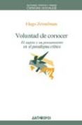 voluntad de conocer: el sujeto y su pensamiento en el paradigma c ritico-hugo zemelman-9788476587423 voluntad de conocer: el sujeto y su pensamiento en el paradigma c ritico-hugo zemelman-9788476587423