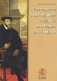 poder politico y administracion de justicia en la españa de los a ustrias-jose luis bermejo cabrero-9788477878223 poder politico y administracion de justicia en la españa de los a ustrias-jose luis bermejo cabrero-9788477878223